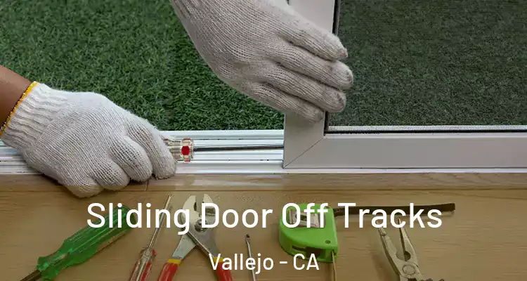  Sliding Door Off Tracks Vallejo - CA